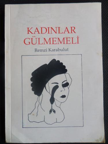 Kadınlar Gülmemeli Remzi Karabulut