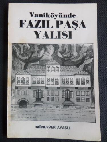 Vaniköyünde Fazıl Paşa Yalısı Münevver Ayaşlı