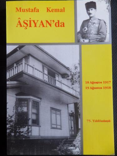 Mustafa Kemal Aşiyan'da 18 Ağustos 1917-19 Ağustos 1918 (75. Yıldönümü