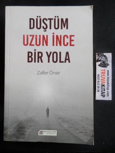 Düştüm Uzun İnce Bir Yola Zafer Öner