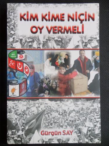 Kim Kime Niçin Oy Vermeli Gürgün Say