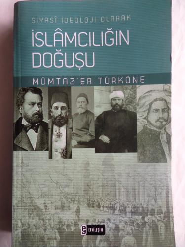 Siyasi İdeoloji Olarak İslamcılığın Doğuşu Mümtaz'Er Türköne