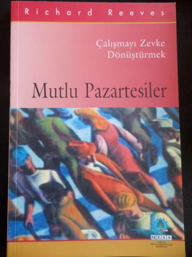 Mutlu Pazartesiler Çalışmayı Zevke Dönüştürmek Richard Reeves