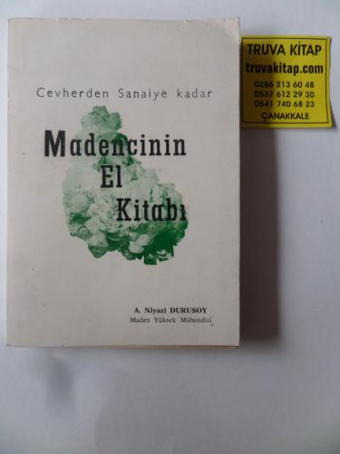 Madencinin El Kitabı - Cevherden Sanaiye Kadar Niyazi Durusoy