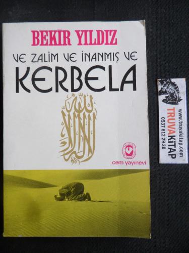 Ve Zalim ve İnanmış ve Kerbela Bekir Yıldız