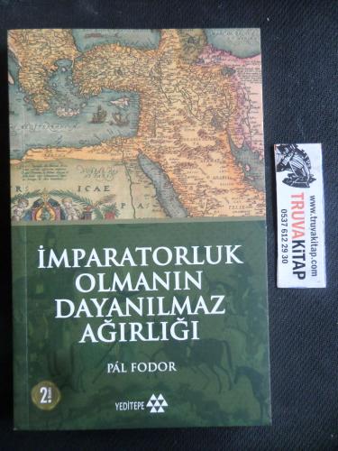 İmparatorluk Olmanın Dayanılmaz Ağırlığı Pal Fodor