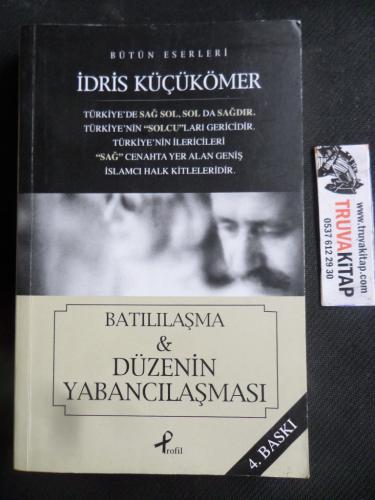 Batılaşma & Düzenin Yabancılaşması İdris Küçükömer