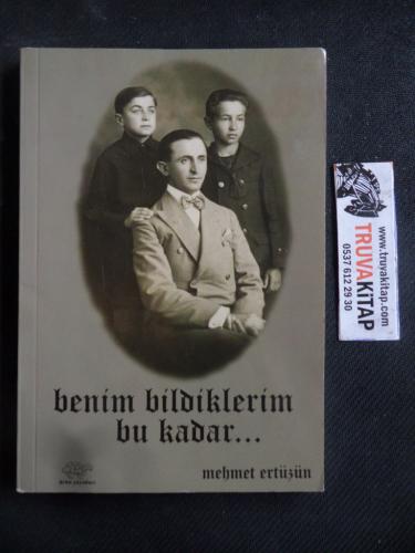 Benim Bildiklerim Bu Kadar Mehmet Ertüzün