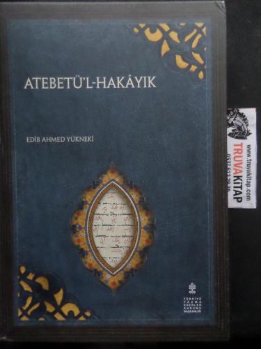 Atebetü'l-Hakayık Edib Ahmed Yükneki