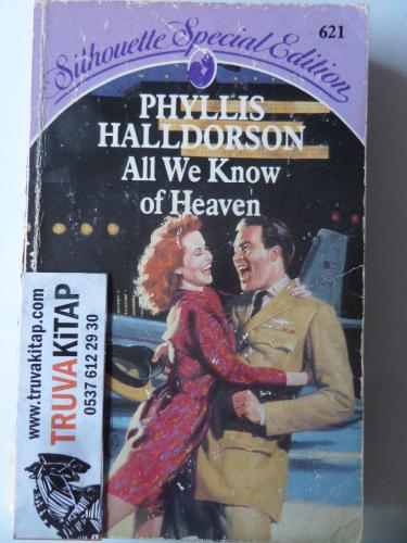 All We Know Of Heaven / 621 Phyllis Halldorson