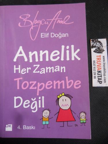 Annelik Her Zaman Tozpembe Değil Elif Doğan