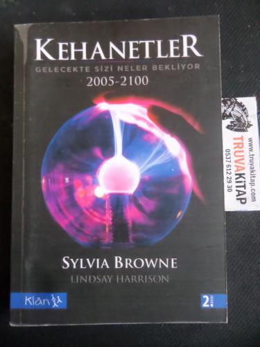 Kehanetler - Gelecekte Sizi Neler Bekliyor 2005 - 2100 Sylvia Browne