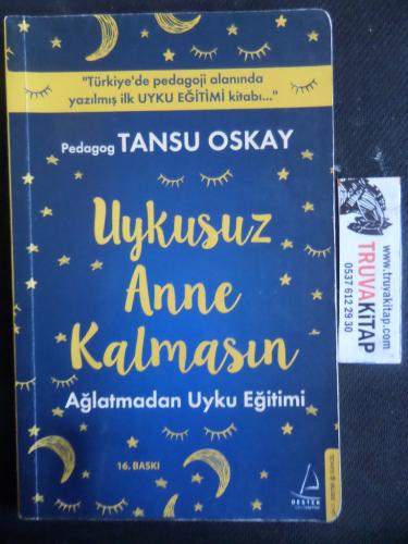 Uykusuz Anne Kalmasın - Ağlatmadan Uyku Eğitimi Tansu Oskay