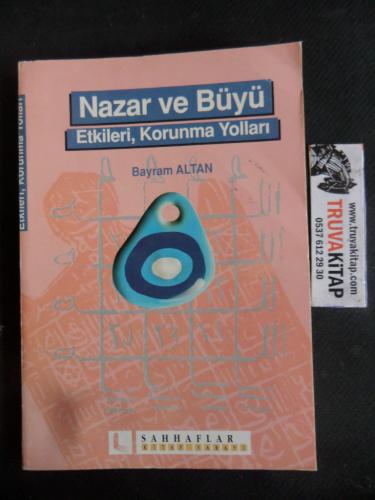 Nazar ve Büyü (Etkileri, Korunma Yolları) Bayram Altan