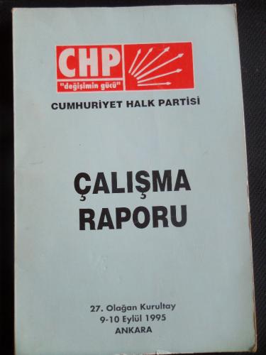 Cumhuriyet Halk Partisi Çalışma Raporu - 27. Olağan Kurultay 9-10 Eylü