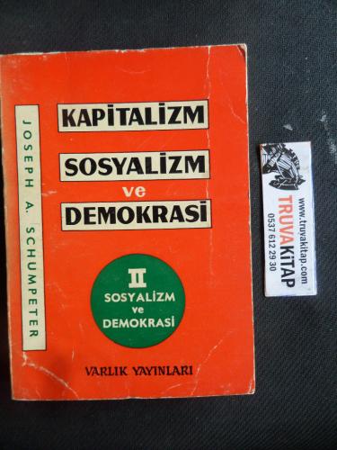 Kapitalizm Sosyalizm ve Demokrasi II Sosyalizm ve Demokrasi Joseph A. 