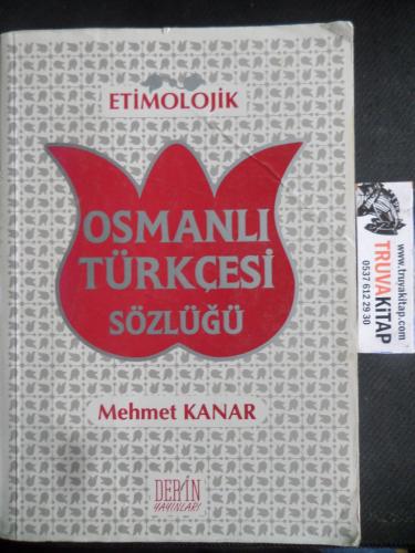 Etimolojik Osmanlı Türkçesi Sözlüğü Mehmet Kanar