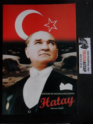 Atatürk'ün Vazgeçilmez Davası Hatay Mehmet Tekin