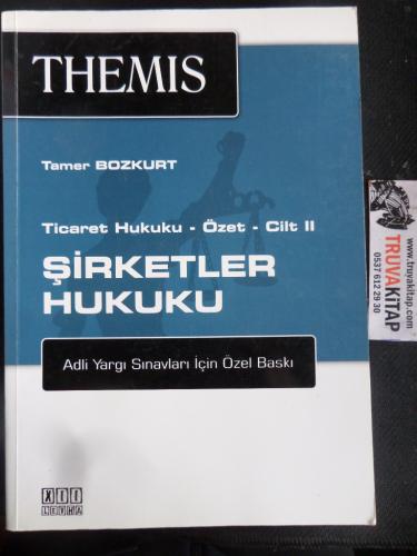 Themis Şirketler Hukuku - Ticaret Hukuku Özet - Cilt 2 Tamer Bozkurt