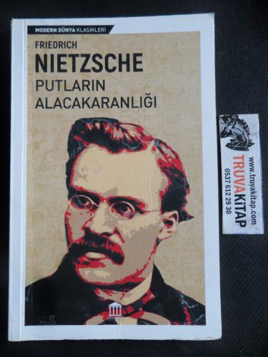 Putların Alacakaranlığı Friedrich Nietzsche