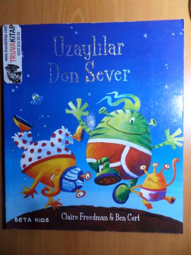 Uzaylılar Don Sever / Çocuk Kitabı Claire Freedman