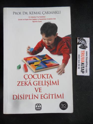 Çocukta Zeka Gelişimi ve Disiplin Eğitimi Kemal Çakmaklı