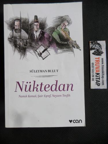 Nüktedan - Namık Kemal, Şair Eşref, Neyzen Tevfik Süleyman Bulut