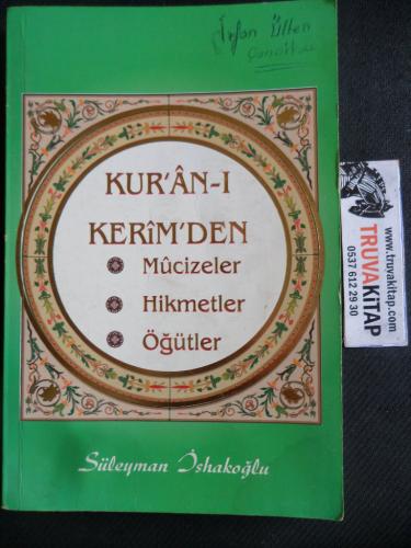 Kur'an-ı Kerim'den Mucizeler - Hikmetler - Öğütler Süleyman İshakoğlu