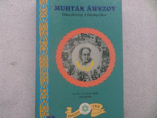 Muhtar Awezov Seçilmiş Hikayeler Yrd. Doç. Dr. Ferhat Tamir