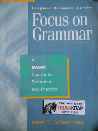 Focus On Grammar A Basıc Course For Reference and Practice Irene E. Sc