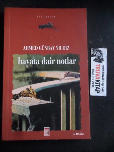 Hayata Dair Notlar Ahmed Günbay Yıldız