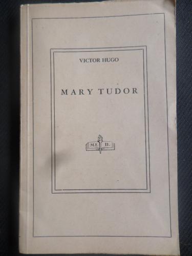 Mary Tudor Victor Hugo