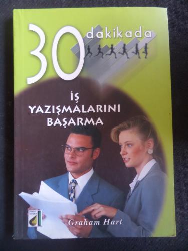 30 Dakikada İş Yazışmalarını Başarma Graham Hart