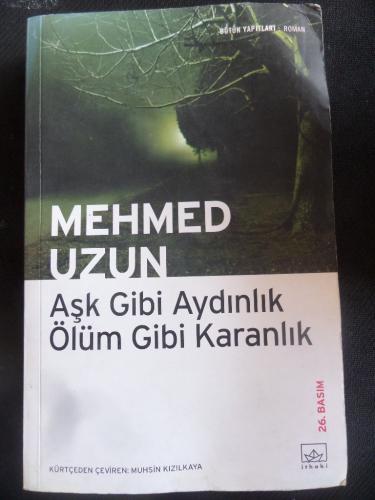 Aşk Gibi Aydınlık Ölüm Gibi Karanlık Mehmed Uzun