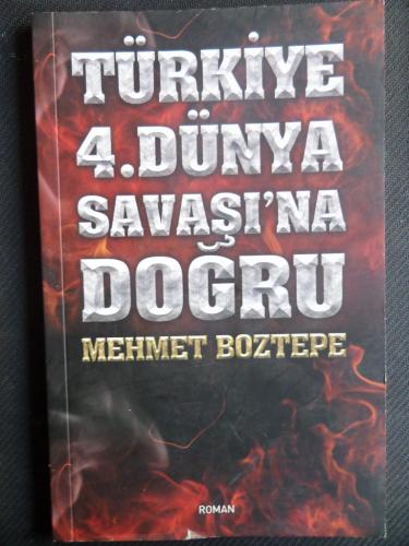 Türkiye 4. Dünya Savaşı'na Doğru Mehmet Boztepe