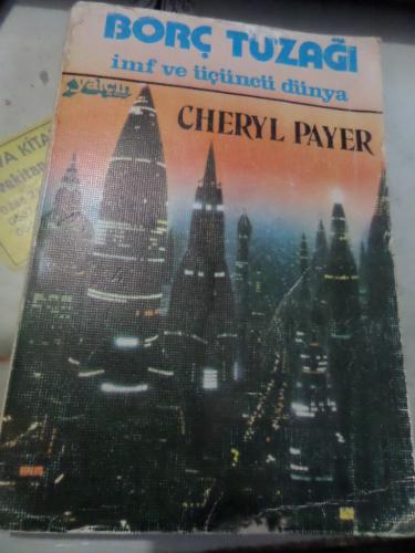 Borç Tuzağı İmf Ve Üçüncü Dünya Cheryl Payer