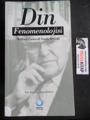 Din Fenomenolojisi Wilfred Cantwell Smith Örneği Emir Kuşçu