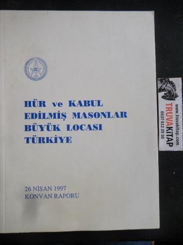 Hür ve Kabul Edilmiş Masonlar Büyük Locası Türkiye - 26 Nisan 1997 Ola