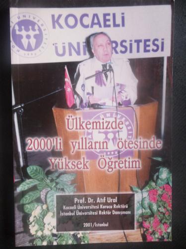 Ülkemizde 2000'li Yılların Ötesinde Yüksek Öğretim Atıf Ural