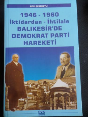 1946 - 1960 İktidardan - İhtilale Balıkesir'de Demokrat Parti Harekat 