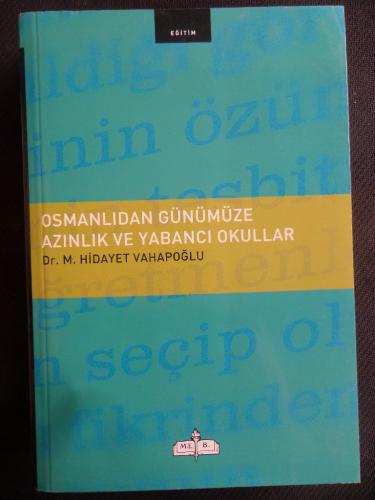 Osmanlıdan Günümüze Azınlık ve Yabancı Okullar Hidayet Vahapoğlu