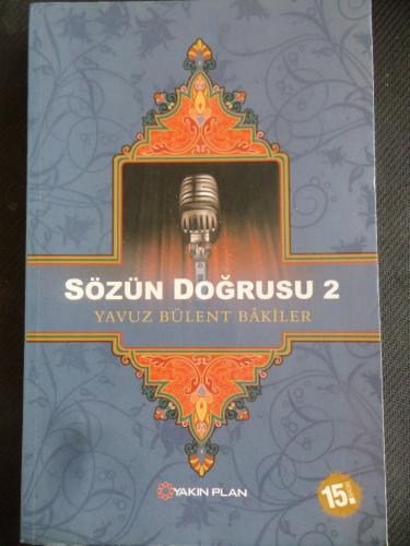 Sözün Doğrusu 2 Yavuz Bülent Bakiler