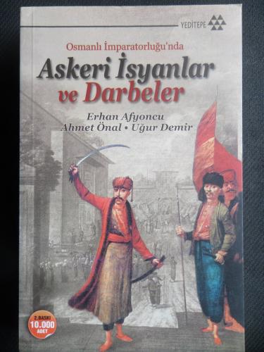 Osmanlı İmparatorluğu'nda Askeri İsyanlar ve Darbeler Erhan Afyoncu