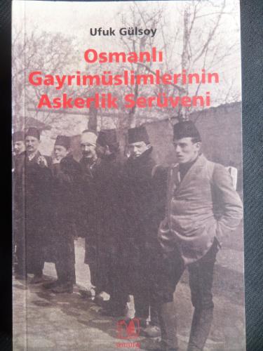 Osmanlı Gayrimüslimlerinin Askerlik Serüveni Ufuk Gülsoy