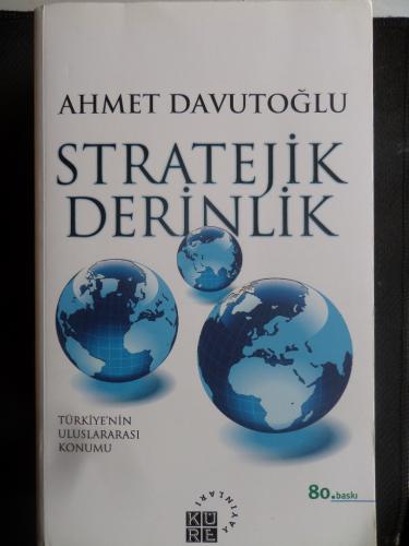 Stratejik Derinlik Türkiye'nin Uluslararası Konumu Ahmet Davutoğlu