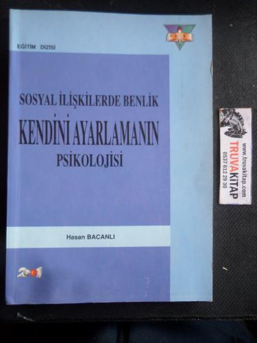 Sosyal İlişkilerde Benlik Kendini Ayarlamanın Psikolojisi Yard. Doç. D