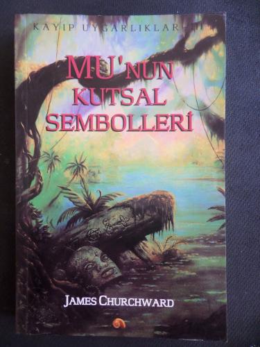 Kayıp Kıta Mu'nun Kutsal Sembolleri James Churchward