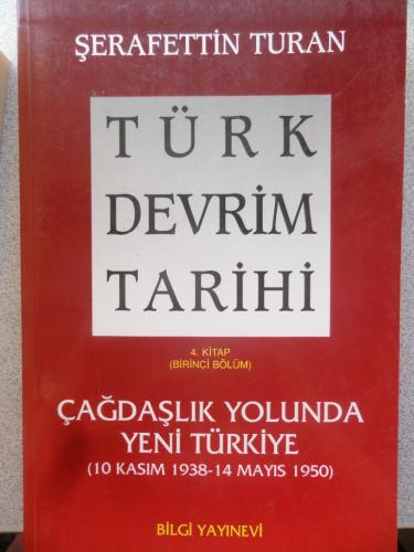 Türk Devrim Tarihi 4.Kitap Birinci Bölüm Çağdaşlık Yolunda Yeni Türkiy