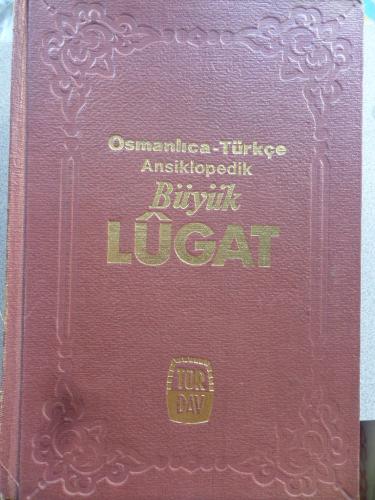 Osmanlıca - Türkçe Ansiklopedik Büyük Lugat (L-Z Arası