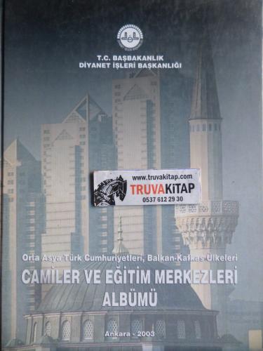 Camiler ve Eğitim Merkezleri Albümü / Orta Asya Türk Cumhuriyetleri Ba